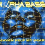 Heaven Help My Heart (Alpha Mix) - Alpha Base