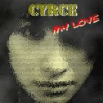 My Love (National Club Mix) - Cyrce