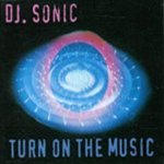 Turn On The Music (Maxiturn) - DJ Sonic