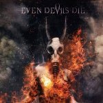 The Dream - Even Devils Die
