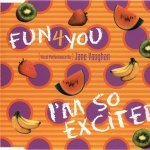 I'm So Excited - Fun 4 You