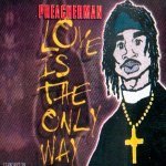 Love Is The Only Way (Radio Edit) - Preacherman