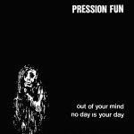 No Day Is Your Day - Pression Fun