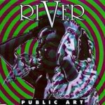 River (Run Dry Instrumental) - Public Art