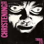 Tribal Eye - Rebel Christening
